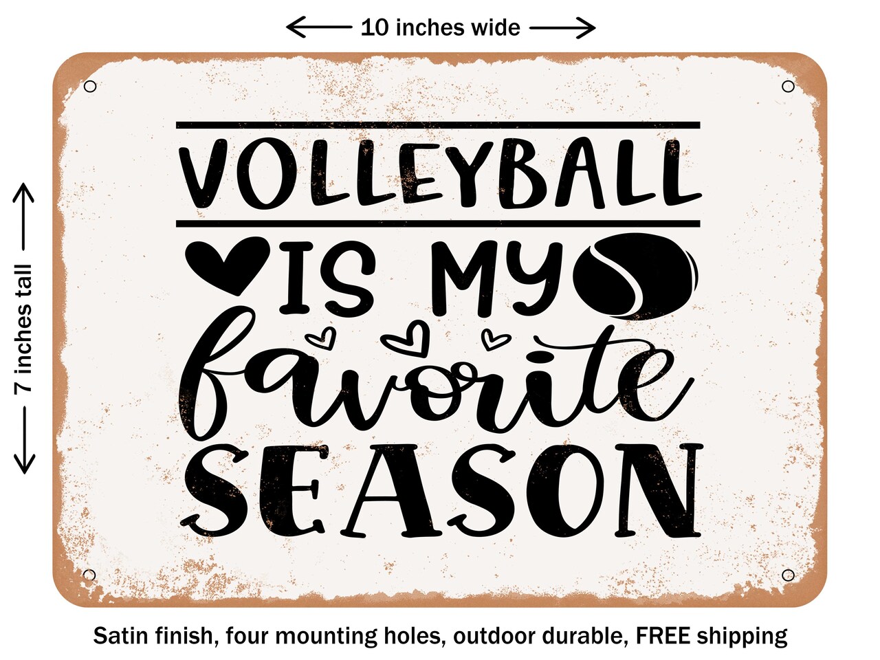 DECORATIVE METAL SIGN - Volleyball is My Favorite Season - Vintage Rusty Look